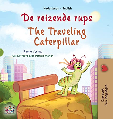 The Traveling Caterpillar (Dutch English Bilingual Book for Kids) (Dutch English Bilingual Collection) (Dutch Edition)
