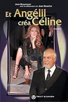 Et Angélil créa Céline 2895880190 Book Cover