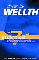 Driven by Wellth: The 7 Essentials for Healthy, Sustainable Results in 21st Century Business & Leadership 0974774677 Book Cover