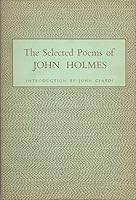 The Selected Poems of John Holmes B0006DFQXW Book Cover