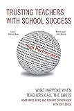 Trusting Teachers with School Success: What Happens When Teachers Call the Shots