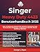 Produktbild Singer Heavy Duty 4423 Benutzerhandbuch 2025: Eine Praktische Schritt-Für-Schritt Anleitung Zum Freischalten Wichtiger Funktionen Und Für Einen Sicheren Betrieb