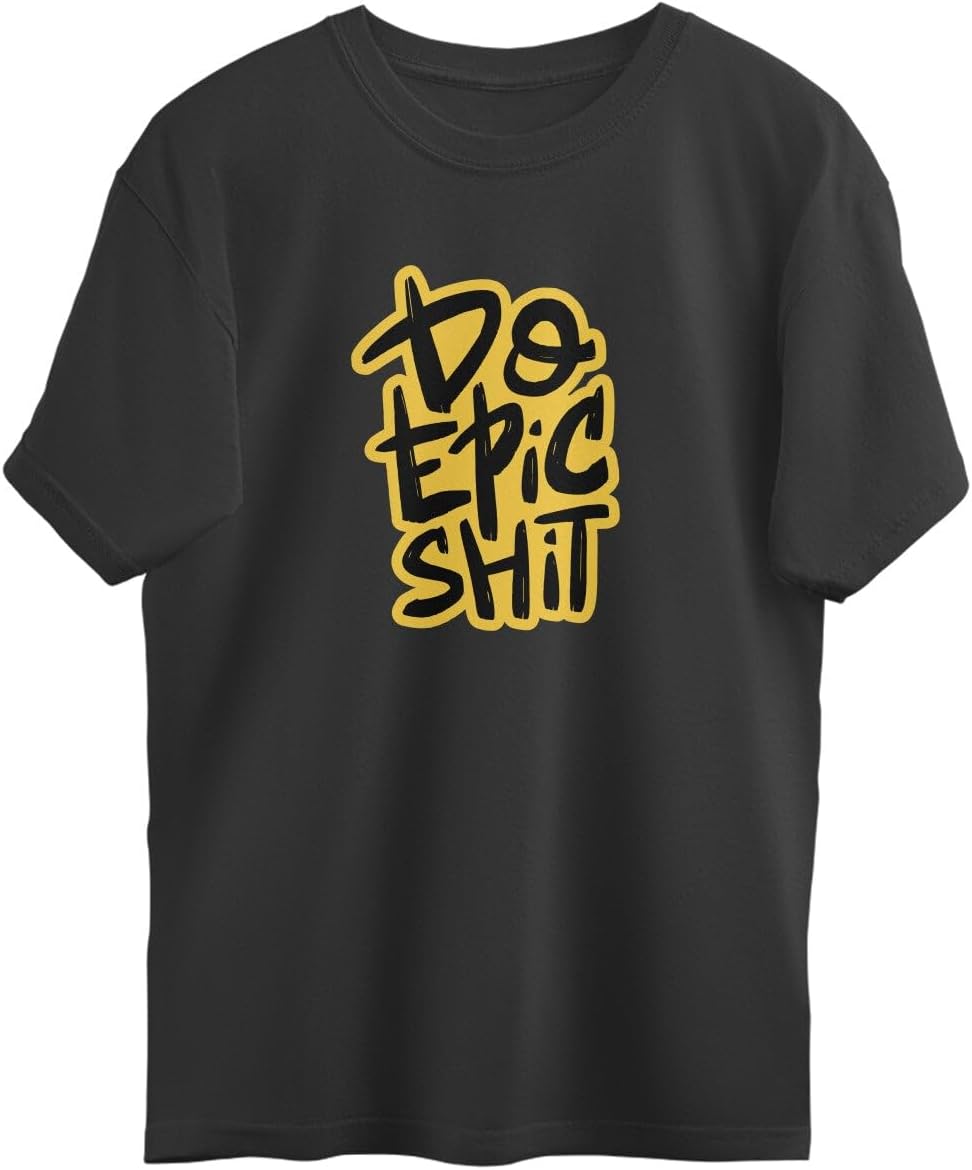Do Epic Shit White Tshirt Unleash Your Inner Legend