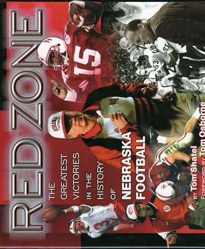 Red Zone: The Greatest Victories in the History of Nebraska Football