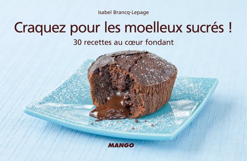Télécharger Craquez pour les moelleux sucrés ! (Craquez...) Livre PDF Gratuit