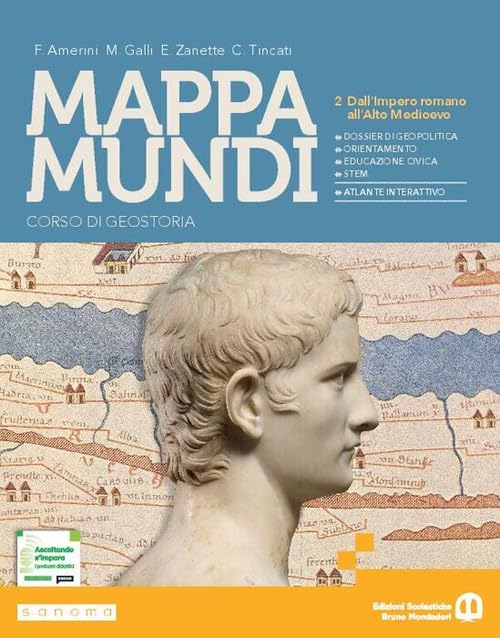 Mappa mundi. Corso di Geostoria. Per le Scuole superiori. Con e-book. Con espansione online. Dall’Impero romano all’alto Medioevo (Vol. 2)