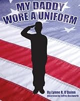 My Daddy Wears a Uniform 1512005843 Book Cover