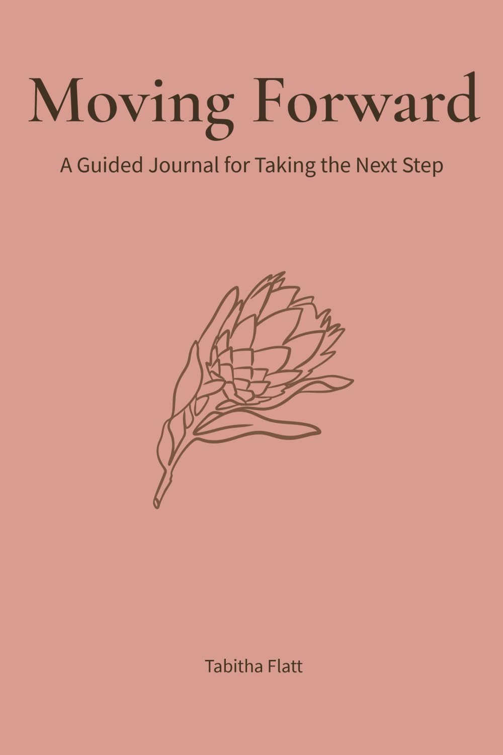 Moving Forward: A Guided Journal for Taking the Next Step
