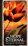 Hope Eternal: Encouraging Words for Discouraging Times