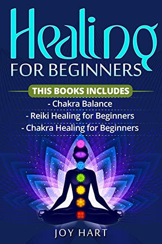 Healing for Beginners: 3 Books in 1 Self-Healing bundle, Includes Chakra and Reiki Healing for beginners and Chakra Balance. Learn energy healing techniques ... and improve health (English Edition)