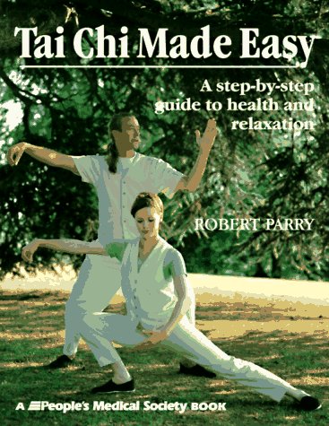Tai Chi Made Easy: A Step-By-Step Guide to Health and Relaxation