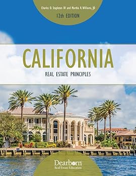 California Real Estate Principles 12th Edition: Includes 15 unit exams, Real Estate Math, CA legal updates and a detailed Glossary (Dearborn Real Estate Education)