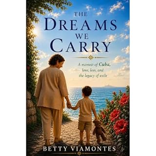 The Dreams We Carry Audiobook By Betty Viamontes cover art