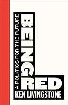 Being Red: A Politics for the Future (Left Book Club)