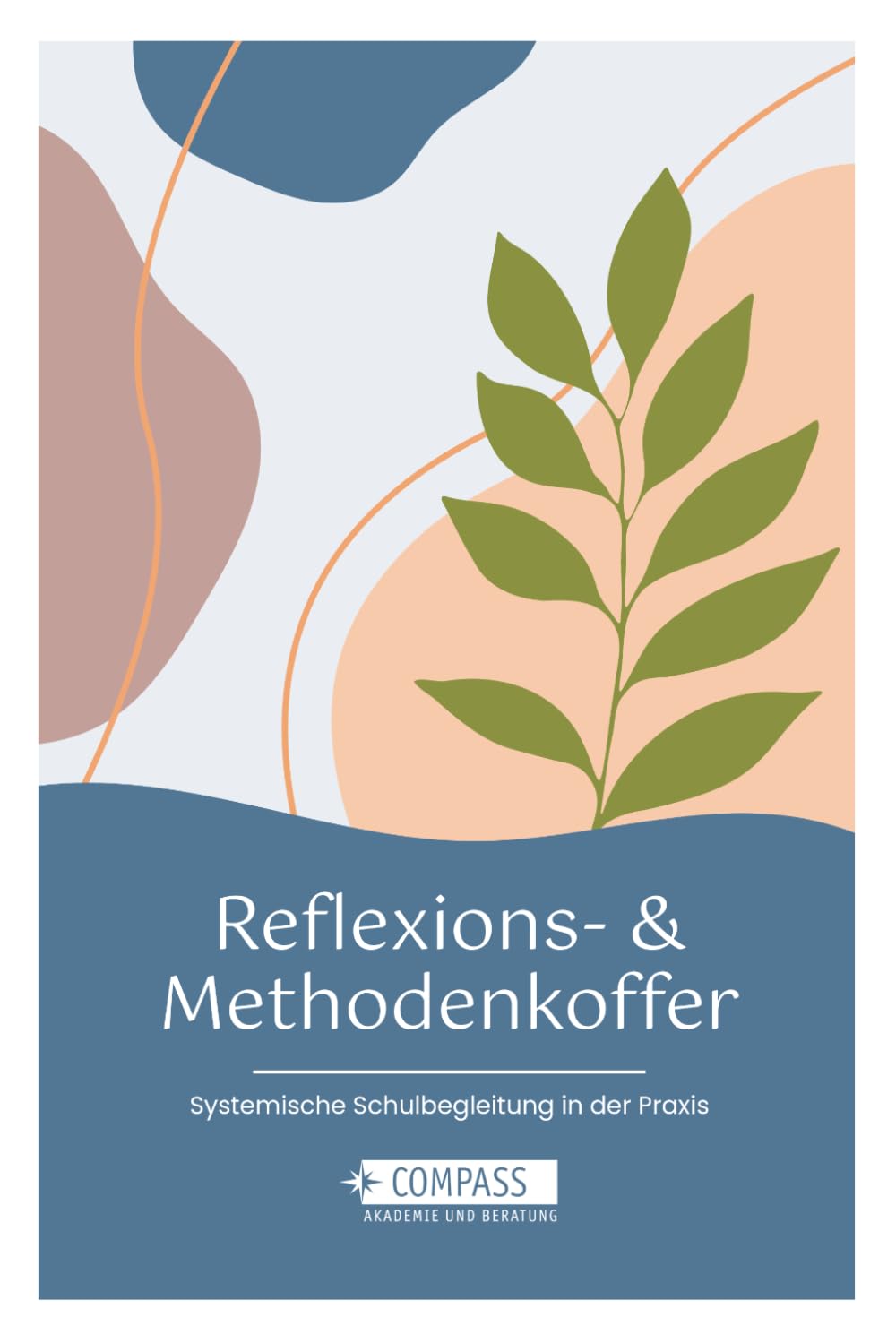 Reflexions- und Methodenkoffer: Systemische Schulbegleitung in der Praxis