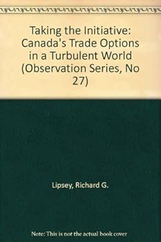 Paperback Taking the Initiative: Canada's Trade Options in a Turbulent World (Observation Series, No 27) Book