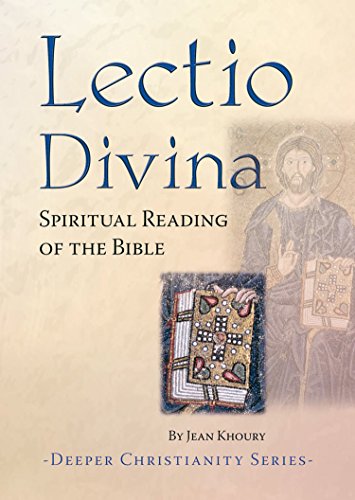 Lectio Divina: Spiritual Reading of the Bible (Deeper Christianity)