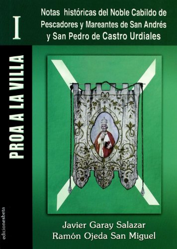 Portada de Proa a la villa I.: Notas históricas del noble cabildo de Pescadores y Mareantes de San Andrés y San Pedro de Castro Urdiales