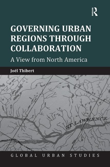 Governing Urban Regions Through Collaboration (Global Urban Studies)      1st Edition