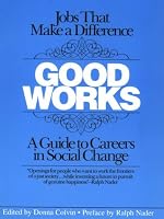 Good Works: A Guide to Careers in Social Change (Good Works) 0962303283 Book Cover