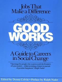 Paperback Good Works: A Guide to Careers in Social Change Book