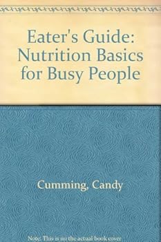 Hardcover Eater's Guide: Nutrition Basics for Busy People Book