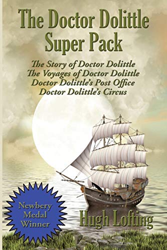 The Doctor Dolittle Super Pack: The Story Of Doctor Dolittle, The Voyages Of Doctor Dolittle, Doctor Dolittle'S Post Office, And Doctor Dolittle'S Cir