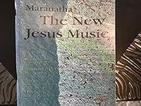 Maranatha the New Jesus Music B000FSQT34 Book Cover