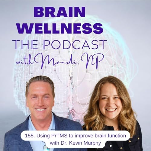 155. Using PrTMS to improve brain function with Dr. Kevin Murphy cover art