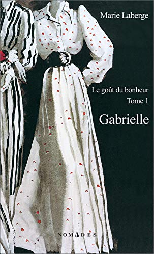 Gabrielle: Go?t du bonheur (Le), t. 01 [French] 2764432240 Book Cover