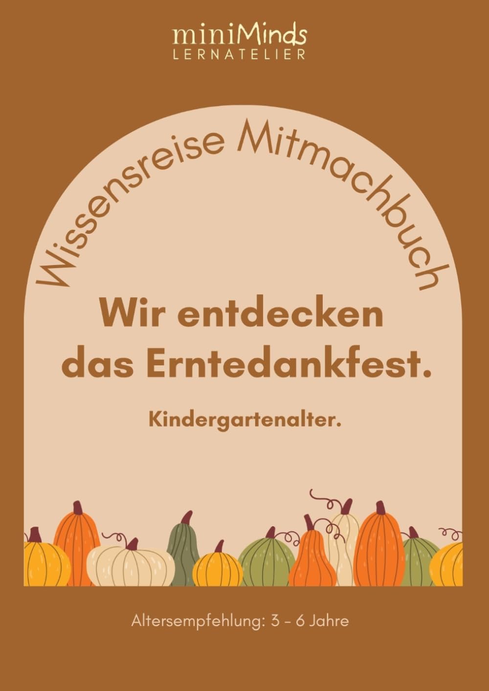Wissensreise Mitmachbuch: Wir entdecken das Erntedankfest. Kindergartenalter