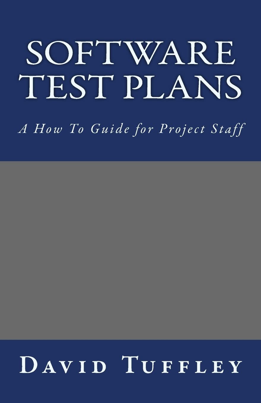 Software Test Plans: A How To Guide for Project Staff