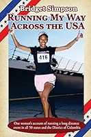 Running My Way Across the USA: One Woman's Account of Running a Long Distance Event in All 50 States and the District of Columbia 1517756820 Book Cover