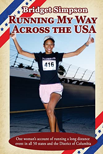 Running My Way Across the USA: One woman's account of running a long distance event in all 50 states and the District of Columbia