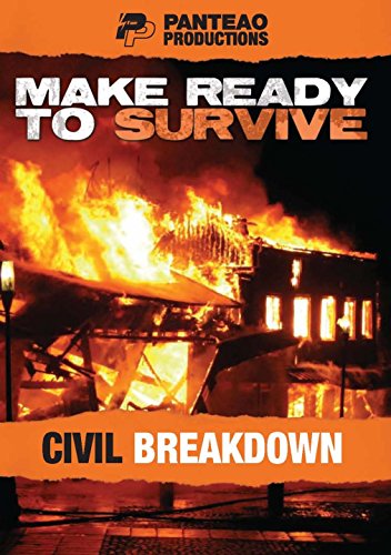 Panteao Productions: Make Ready to Survive: Civil Breakdown - PMRS05 - Prepper - Survival Training - Bugging Out - Civil Unrest - DVD