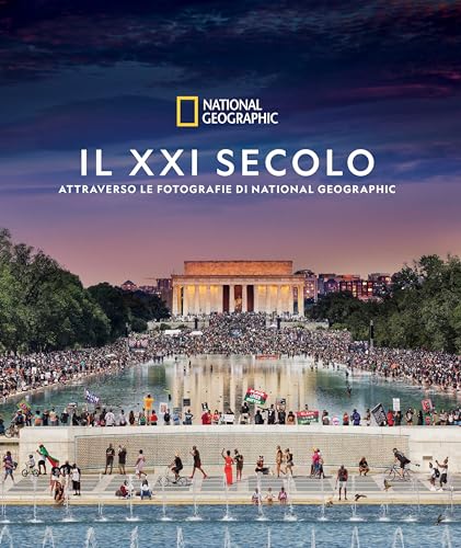 Il XXI secolo attraverso le fotografie di National Geographic. Ediz. a colori
