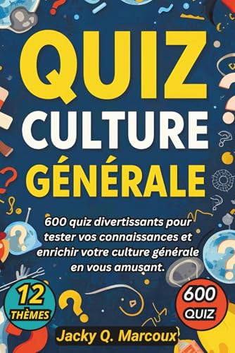 Quiz Culture Générale - 600 Questions