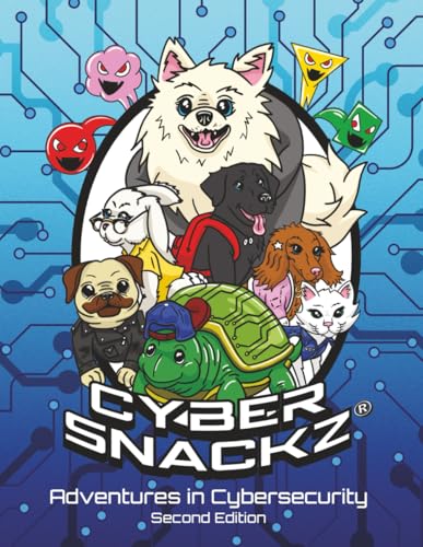Cyber Snackz Adventures in Cybersecurity