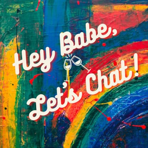Couverture de Hey Babe, Let&rsquo;s Chat!