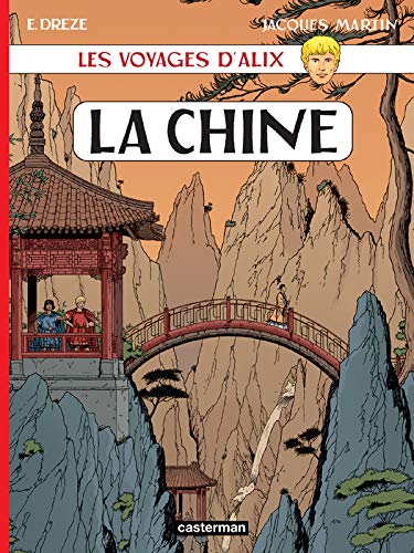 La Chine: Les Voyages d'Alix/LA Chine