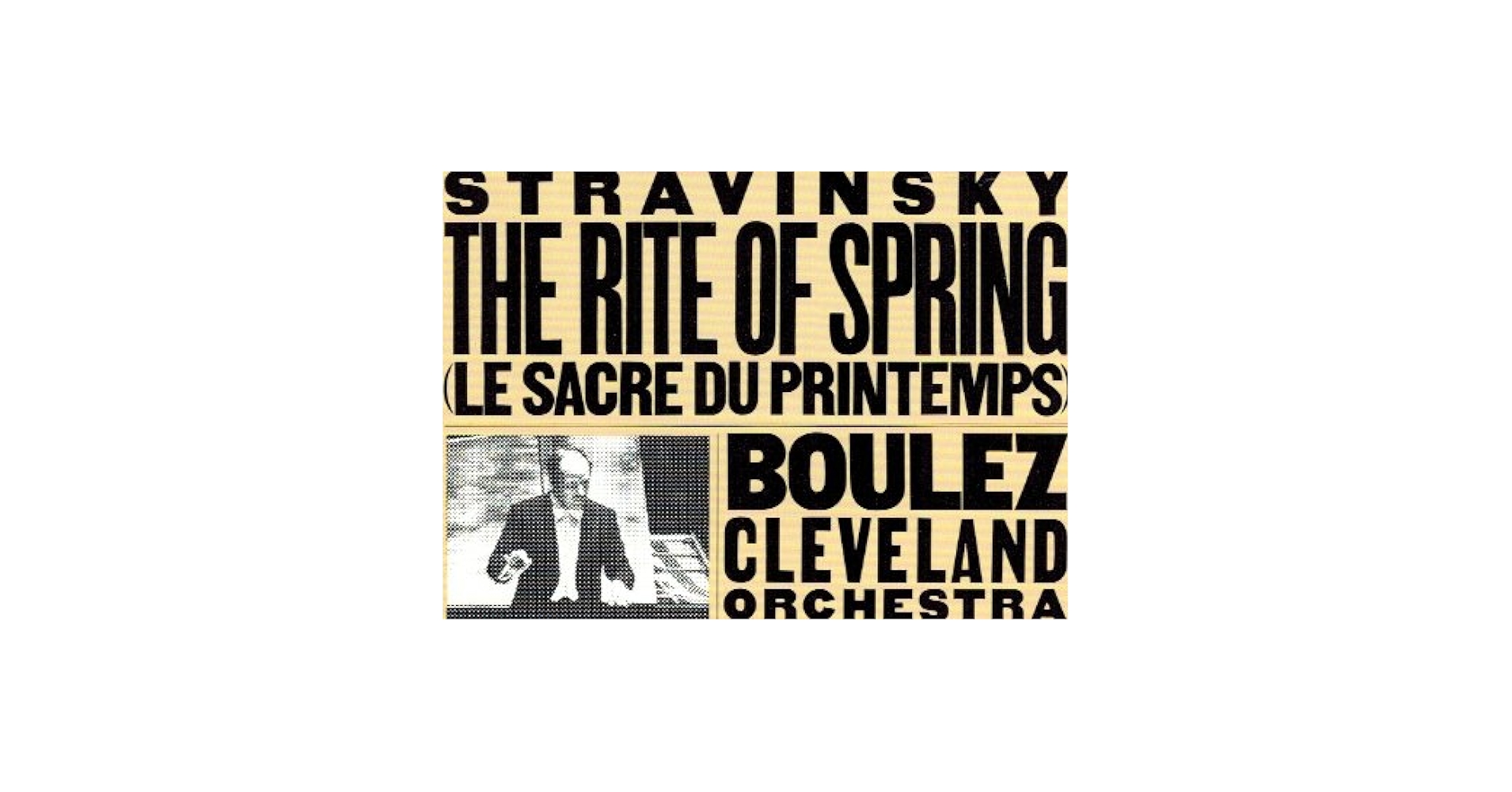 Stravinsky, Boulez, Cleveland Orchestra - Stravinsky: The