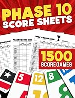 Phase 10 Score Sheets: 1500 Large Print Score Pads for Scorekeeping - Phase Ten Score Cards B09K1WVWRV Book Cover