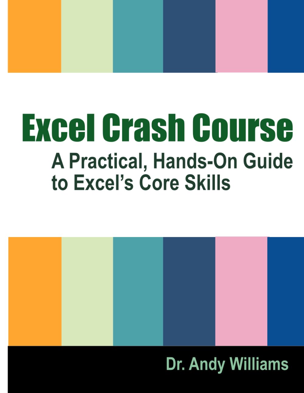 EXCEL CRASH COURSE: A Practical, Hands-On Guide to Excel’s Core Skills (Office Software)