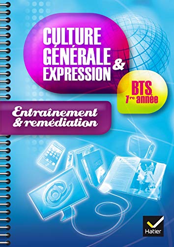 Culture générale et expression BTS 1ère année éd. 2014 - Cahier d'entrainement et remédiation Culture générale et expression BTS 1ère année éd. 2014 - Cahier d'entrainement et remédiation