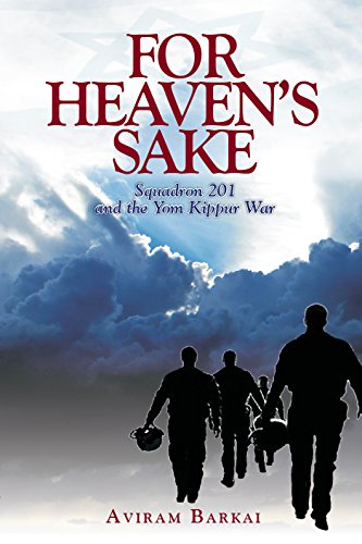 For Heaven's Sake: Squardon 201 and the Yom Kippur War - //medicalbooks.filipinodoctors.org