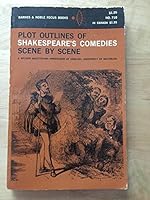 Plot Outlines of Shakespeare's Comedies Scene by Scene B0006BNB7M Book Cover