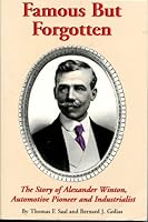 Famous But Forgotten: The Story of Alexander Winton, Automotive Pioneer and Industrialist 0965378519 Book Cover