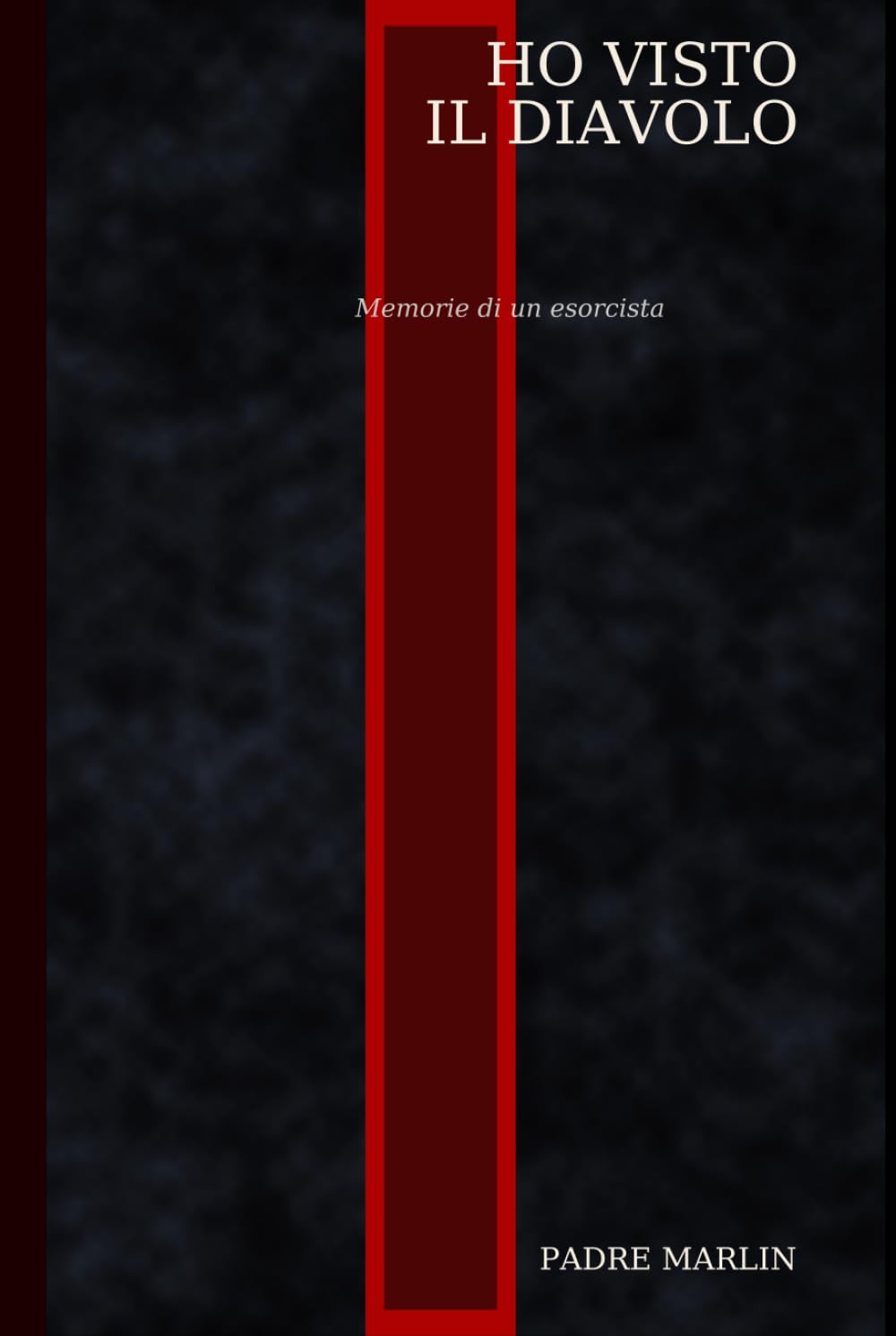 HO VISTO IL DIAVOLO: Memorie di un esorcista