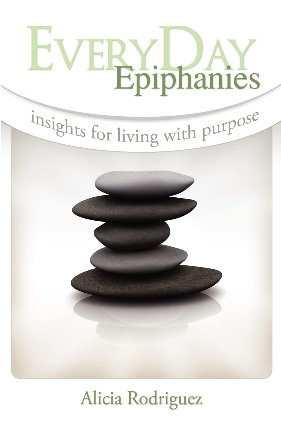 Everyday Epiphanies: Insights for Living with Purpose