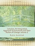 Calculus: An Integrated Approach to Functions and Their Rates of Change: volume 2